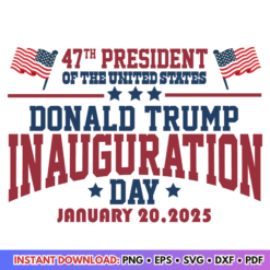 47th President Donald Trump Inauguration Day SVG design for patriotic crafts and memorabilia projects