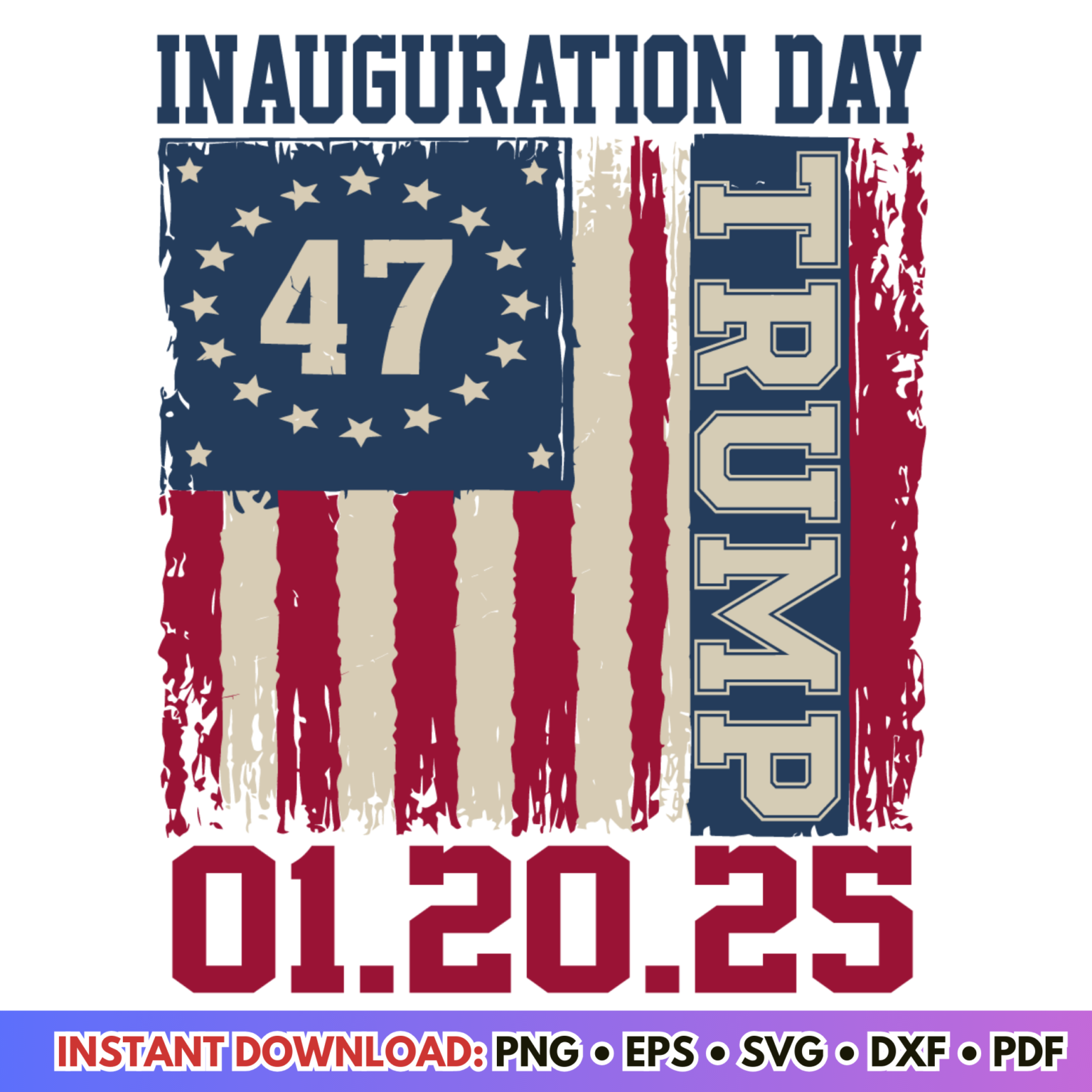 Inauguration Day Trump 47 January 20 2025 Trump SVG Patriotic Design