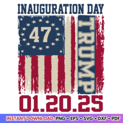 Inauguration Day Trump 47 January 20 2025 Trump SVG design for patriotic crafts and memorabilia