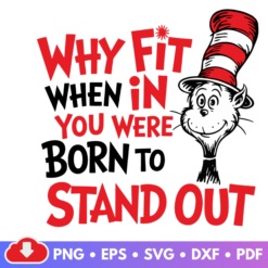 Why Fit In When You Were Born To Stand Out SVG file for inspirational crafts and designs