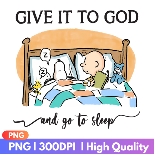 Faith-inspired PNG design featuring Snoopy and the phrase 'Give It to God and Go to Sleep