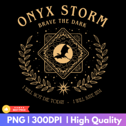 Onyx Storm Brave the Dark PNG design with intricate fantasy-themed artwork, perfect for Cricut projects